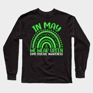 Lyme Disease Awareness In May We Wear Green Rainbow Long Sleeve T-Shirt